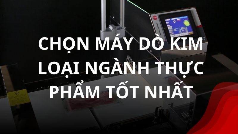 chon-may-do-kim-loai-nganh-thuc-pham-tot-nhat