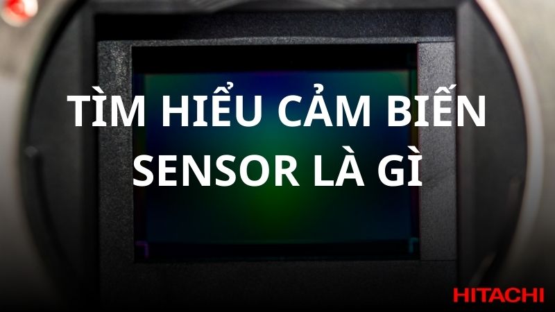 tim-hieu-cam-bien-sensor-la-gi (1)
